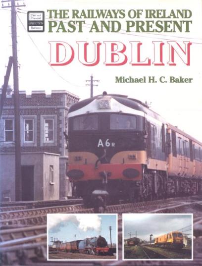 The Railways of Ireland Past and Present 
	Dublin